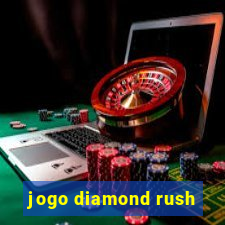 jogo diamond rush